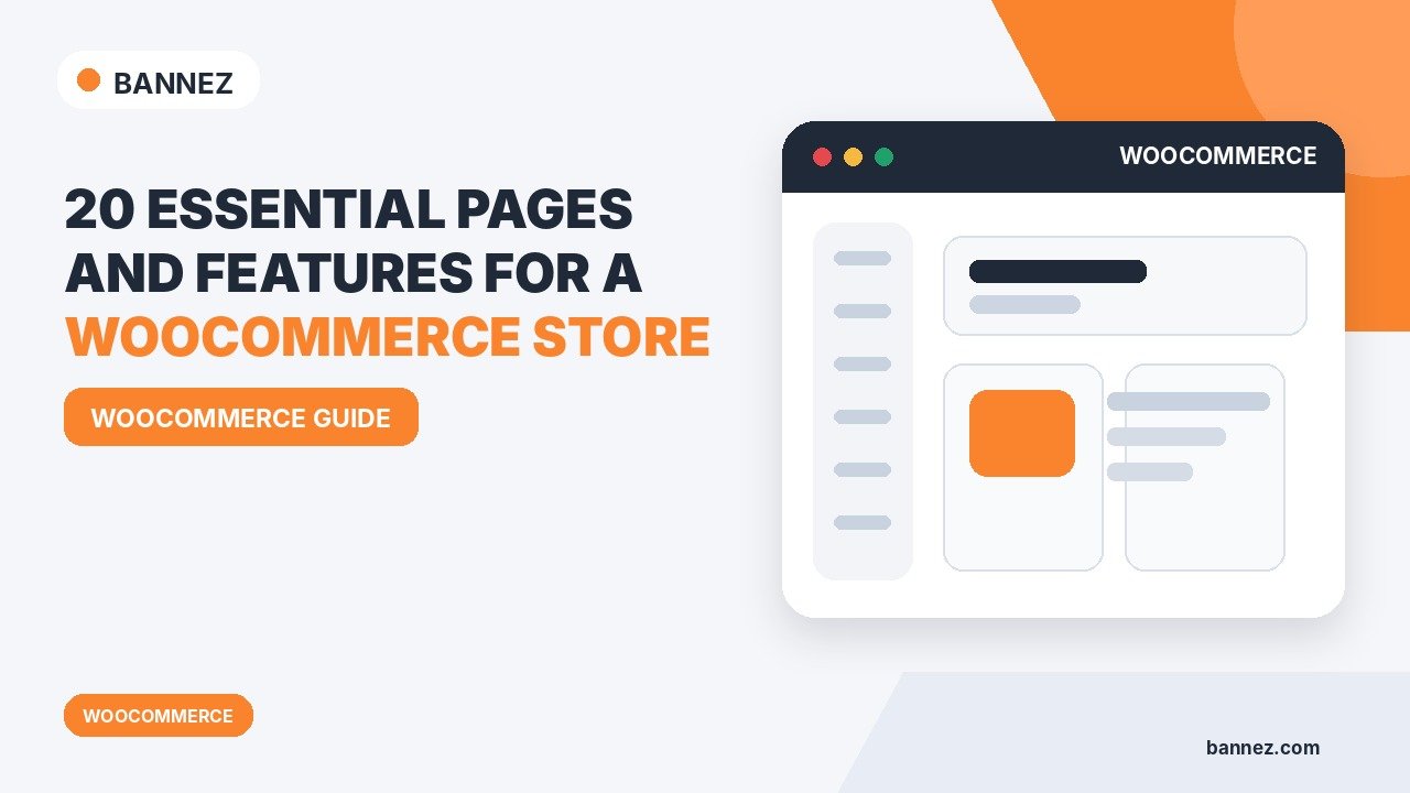 20 Essential Pages and Features for a WooCommerce Store
