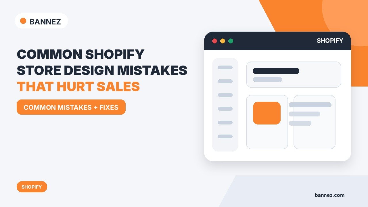 Common Shopify Store Design Mistakes That Hurt Sales