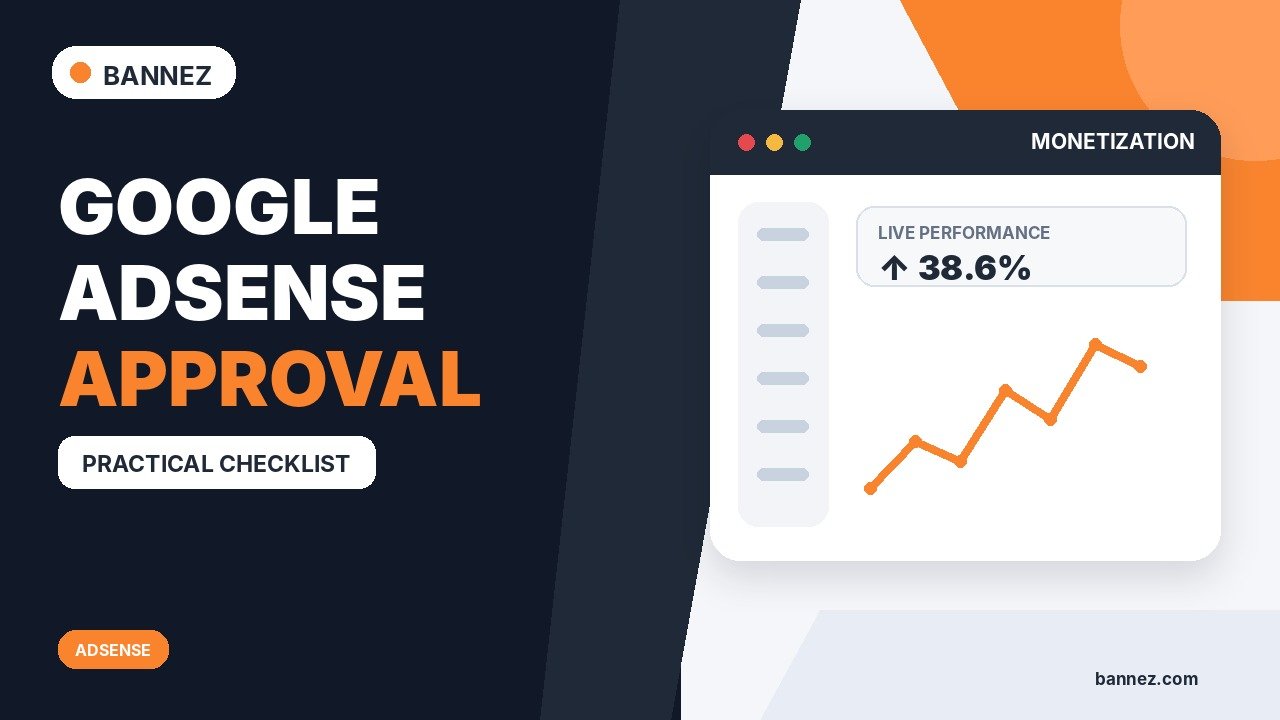 Google AdSense Approval: Complete Website Requirements & Checklist