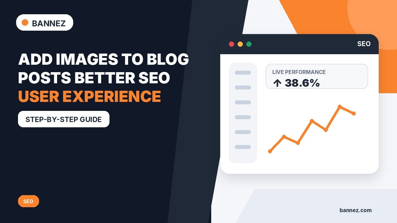 How to Add Images to Blog Posts for Better SEO and User Experience