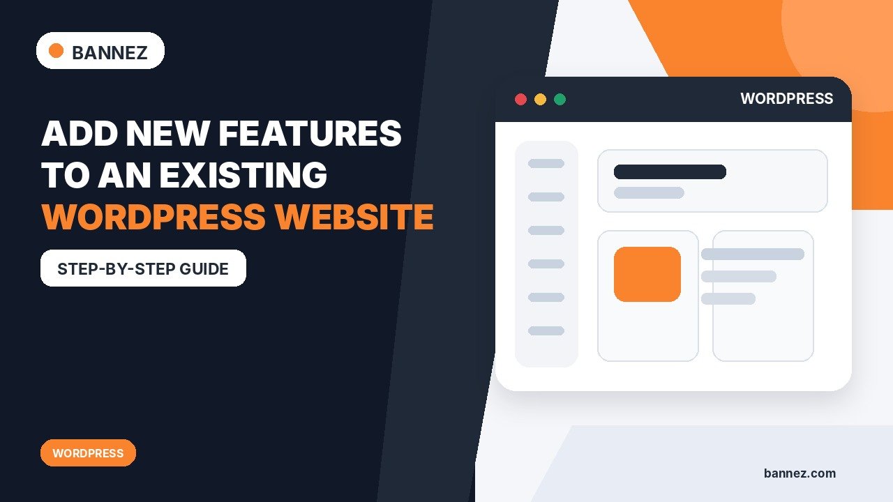 How to Add New Features to an Existing WordPress Website