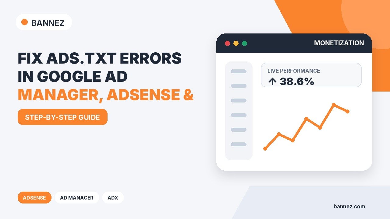 How to Fix Ads.txt Errors in Google Ad Manager, AdSense & AdX