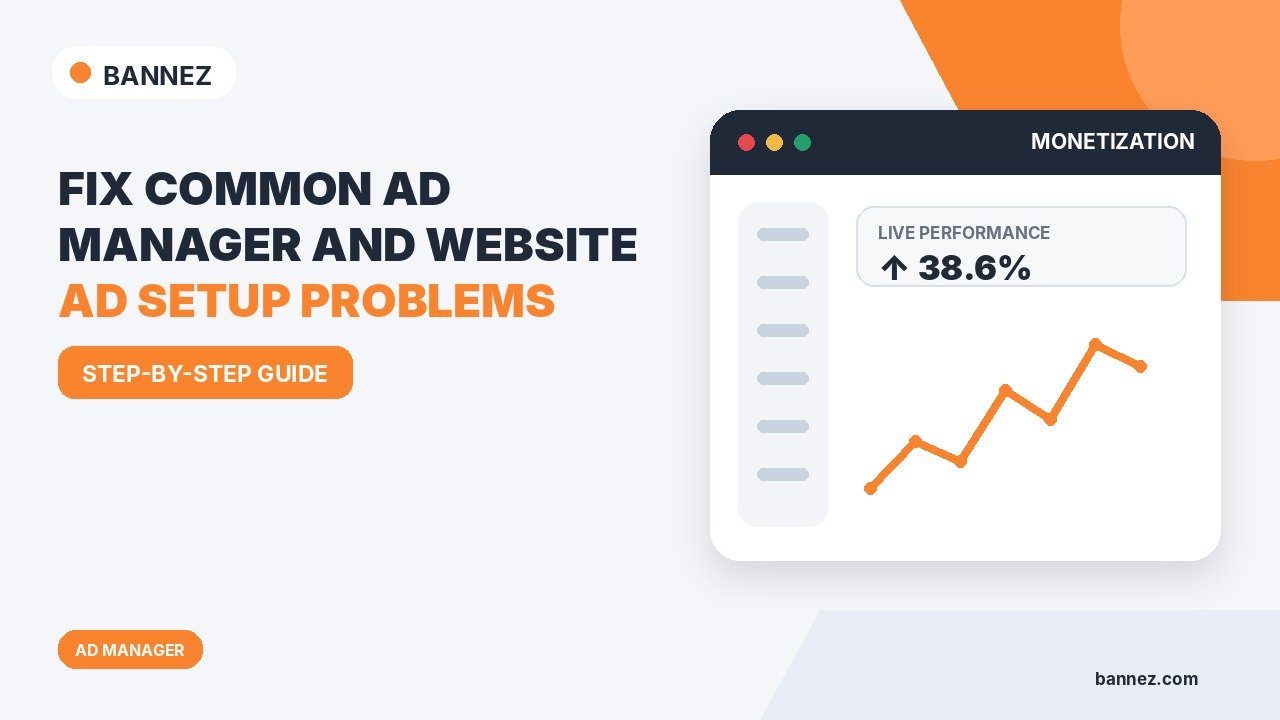 How to Fix Common Ad Manager and Website Ad Setup Problems