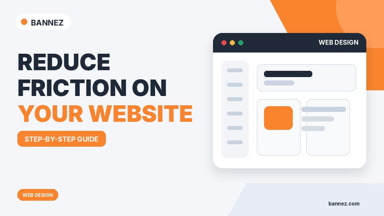 How to Reduce Friction on Your Website