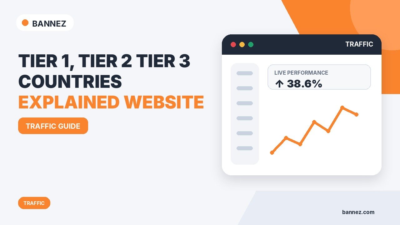 Tier 1, Tier 2 and Tier 3 Countries Explained for Website Traffic