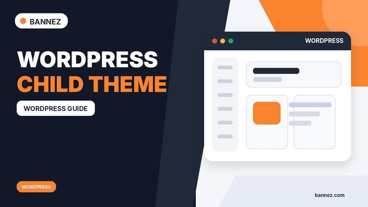 WordPress Child Theme: What It Is and When You Need One